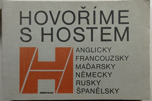 Hovoříme s hostem : anglicky, francouzsky, maďarsky, německy, rusky, španělsky
