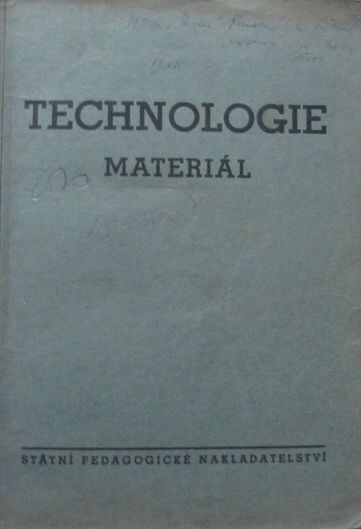 Technologie :Materiál : Učeb. text pro prům. školy strojnické se čtyřletým studiem