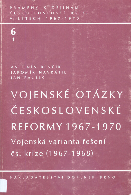 Vojenské otázky československé reformy 1967-1970. Vojenská varianta řešení čs. krize (1967-1968)