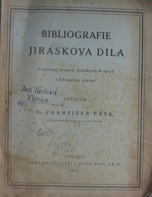 Bibliografie Jiráskova díla: podrobný seznam Jiráskových spisů a literatury o něm