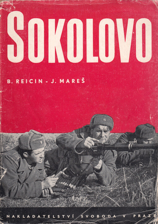 Sokolovo :sborník reportáží o prvním bojovém vystoupení 1. čs. samostatného polního praporu v SSSR na sovětsko-německé frontě v roce 1943