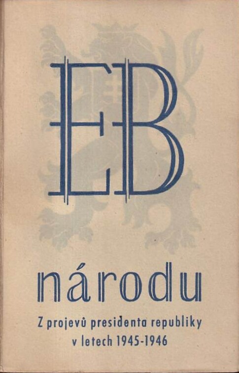 E.B. národu :z projevů presidenta republiky Dr. Edvarda Beneše v letech 1945-46