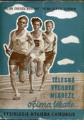 Tělesná výchova mládeže očima lékaře : fysiologie, hygiena a chirurgie.