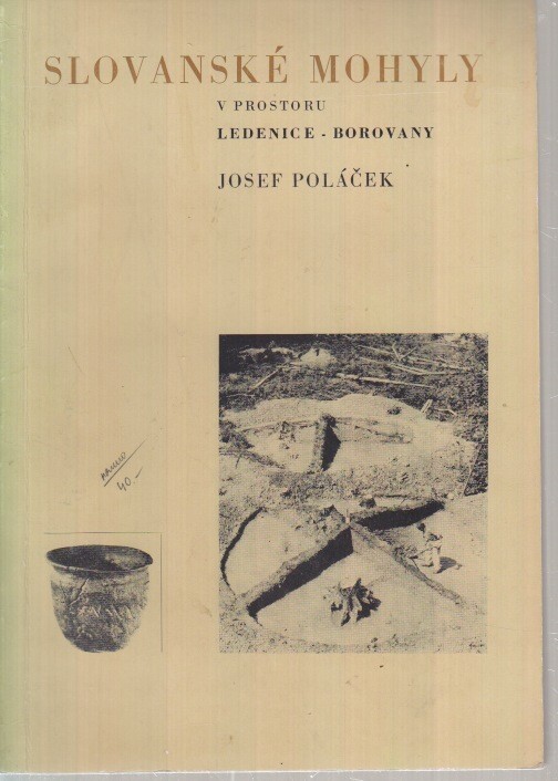 Slovanské mohyly v prostoru Ledenice-Borovany :propagačně informační materiál