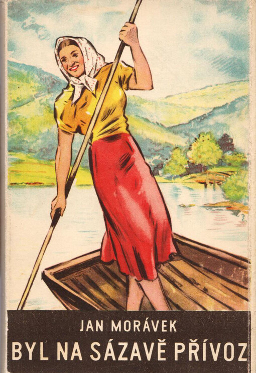Byl na Sázavě přívoz: román