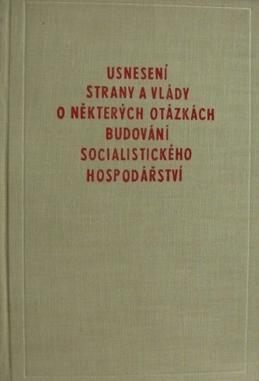 Usnesení strany a vlády o některých otázkách budování socialistického hospodářství :[Říjen 1951 - srpen 1952]