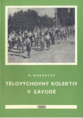 Tělovýchovný kolektiv v závodě  (odkaz v elektronickém katalogu)