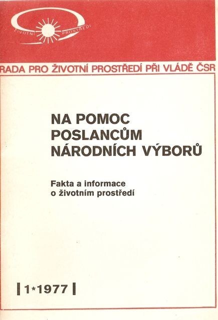 Na pomoc poslancům národních výborů :fakta a inf. o životním prostředí
