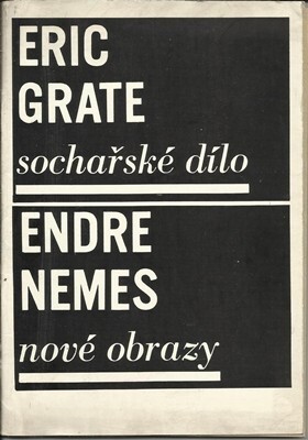 Eric Grate: sochařské dílo ; Endre Nemes : nové obrazy : [katalog výstavy], Praha, září-říjen 1971