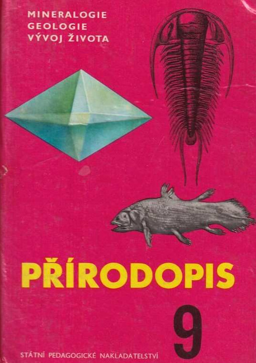 Přírodopis pro 9. ročník základních devítiletých škol :Mineralogie, geologie a vývoj života