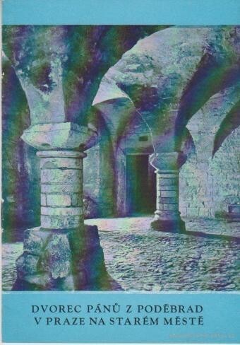 Dvorec pánů z Poděbrad v Praze na Starém Městě