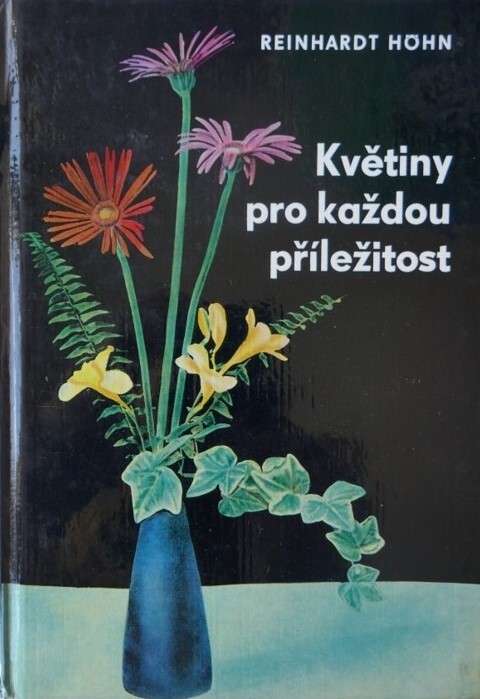 Květiny pro každou příležitost :jak darovat, upravit a ošetřovat řezané květiny