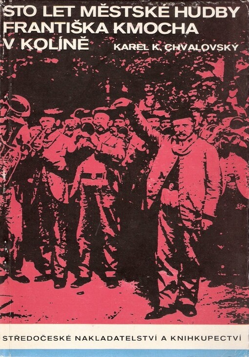 Sto let Městské hudby Františka Kmocha v Kolíně :almanach 1872-1972