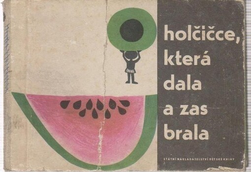 O holčičce, která dala a zas brala /