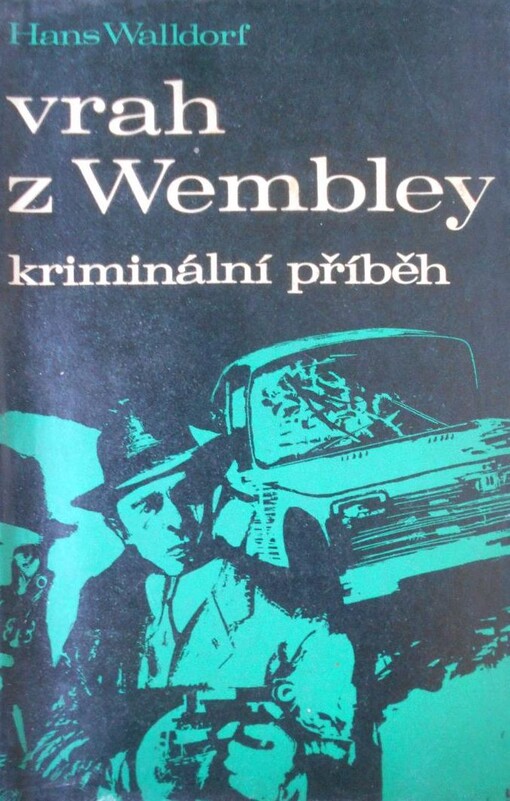 Vrah z Wembley :kriminální příběh