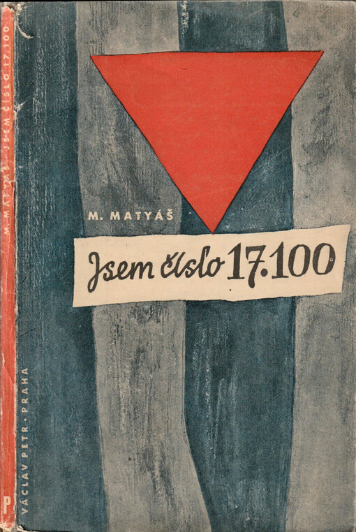 Jsem číslo 17.100 :[svědectví o koncentračním táboře v Osvětimi]