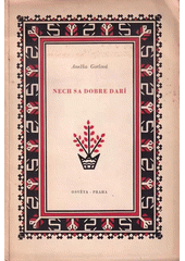 Nech sa dobre darí : nové písně slovácké vesnice  (odkaz v elektronickém katalogu)