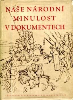 Naše národní minulost v dokumentech :chrestomatie k dějinám Československa.I. díl,Do zrušení nevolnictví