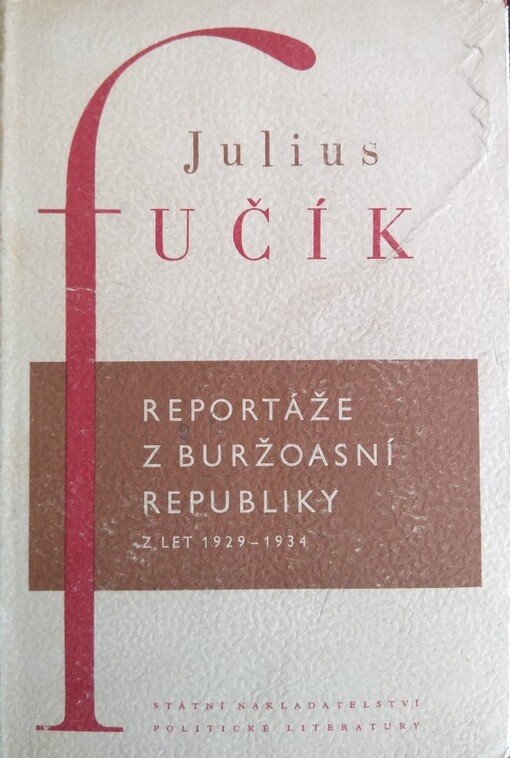 Reportáže z buržoasní republiky :z let 1929-1934, 2., autoris. vyd.