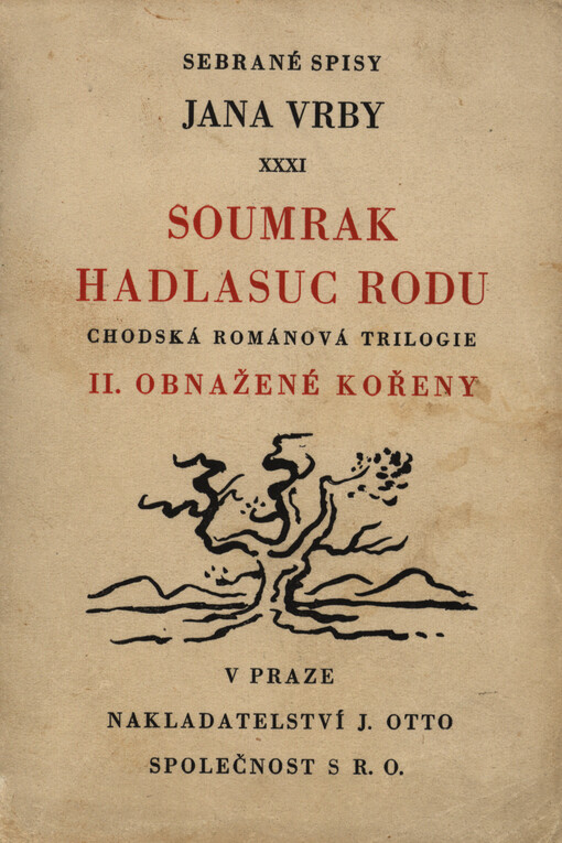 Soumrak Hadlasuc rodu: chodská románová trilogie, II, [Obnažené kořeny]