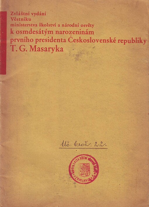 Zvláštní vydání Věstníku Ministerstva školství a národní osvěty k osmdesátým narozeninám prvního presidenta Československé republiky T.G. Masaryka