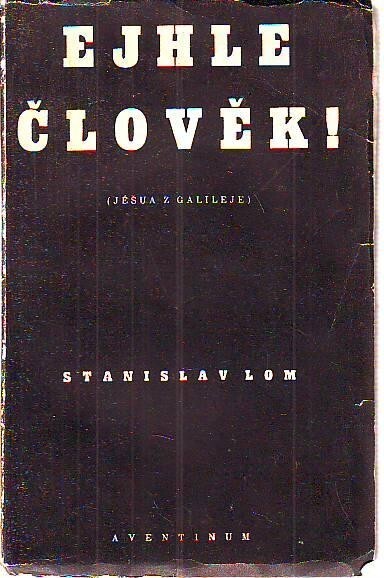 Ejhle - člověk! :(Jéšua z Galileje)