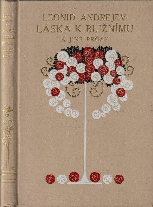 Láska k bližnímu a jiné prósy :se svéživotopisem spisovatelovým