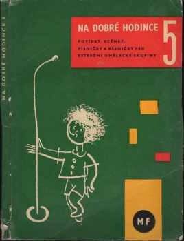 Na dobré hodince.5. [sv.],Povídky, scénky, písně a básně pro estrádní umělecké skupiny