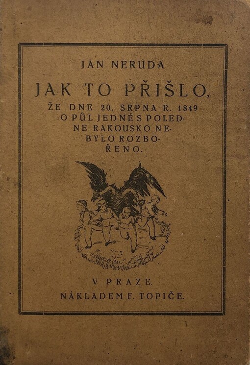 Jak to přišlo, že dne 20. srpna r. 1849 o půl jedné s poledne Rakousko nebylo rozbořeno