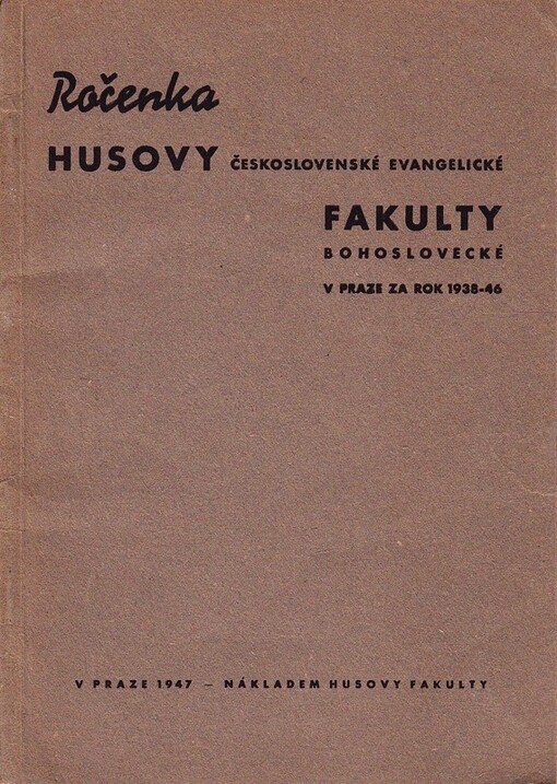 Ročenka Husovy československé evangelické bohoslovecké fakulty v Praze :za r. ...