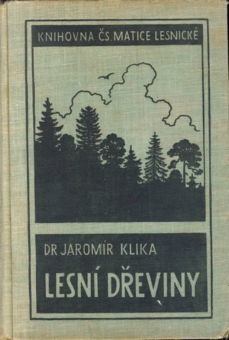 Lesní dřeviny :Lesnická dendrologie