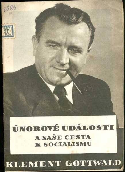Únorové události a naše cesta k socialismu :řeč na krajské konferenci Komunistické strany Československa v Praze dne 28. března 1948 a zpráva ze zasedání Ústředního výboru Komunistické strany Československa v Praze 9. dubna 1948