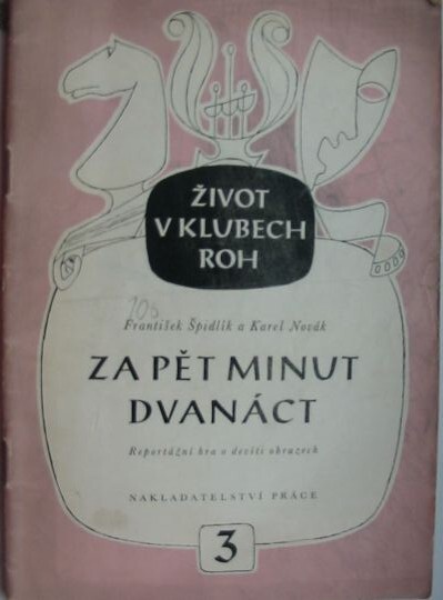Za pět minut dvanáct :Reportážní hra o devíti obrazech