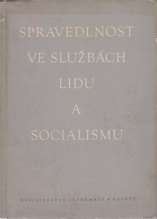 Spravedlnost ve službách lidu a socialismu :1. celost. sjezd soudců z lidu v Praze 5. února 1950