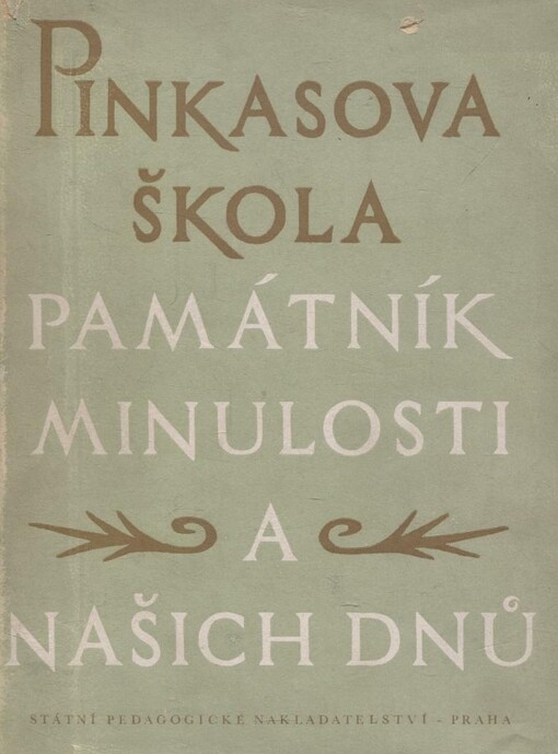 Pinkasova škola :památník minulosti a našich dnů