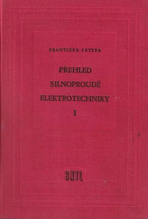 Přehled silnoproudé elektrotechniky :celost. vysokoškolská učebnice pro strojní fakulty.1. [díl]