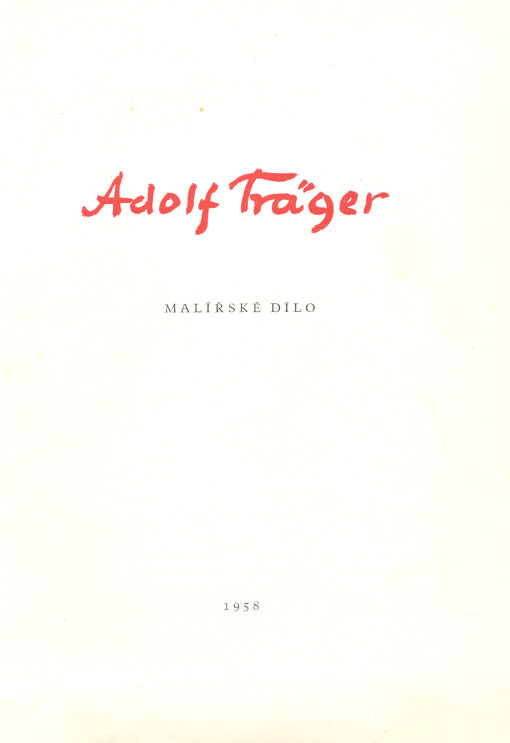 Adolf Träger :Malířské dílo : Výstava : Praha, září-říjen 1958