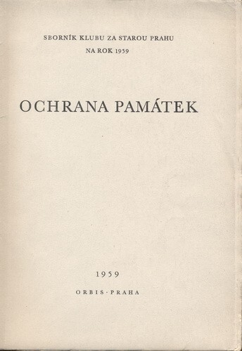 Ochrana památek :věstník Klubu Za starou Prahu a jeho odborů