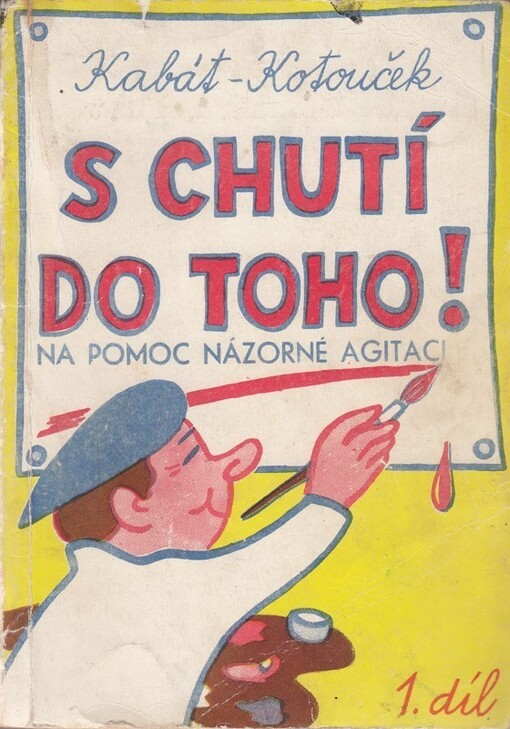 S chutí do toho!.1. díl,(Na pomoc názorné agitaci)