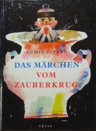 Das Märchen vom Zauberkrug wie er gefunden wurde, was er vermochte, und wie es schließlich gekommen ist, daß er in Scherben ging :Dieses Märchen brachte der Wind aus dem fernen China