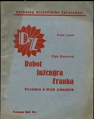 Robot inženýra Franka :veselohra o třech jednáních