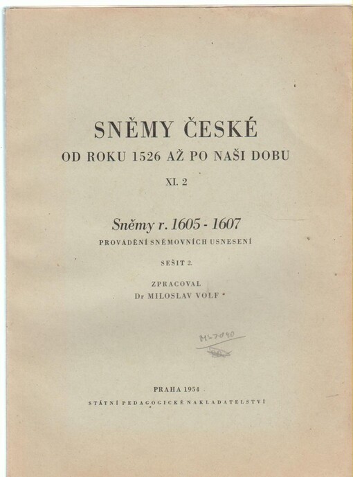 Sněmy české od roku 1526 až po naši dobu.XI., Část druhá,Sněmy r. 1605-1607 : provádění sněmovních usnesení.