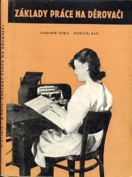 Základy práce na děrovači :Techn. minimum pro pracovníky strojních početních stanic, vybavených čs. stroji Aritma