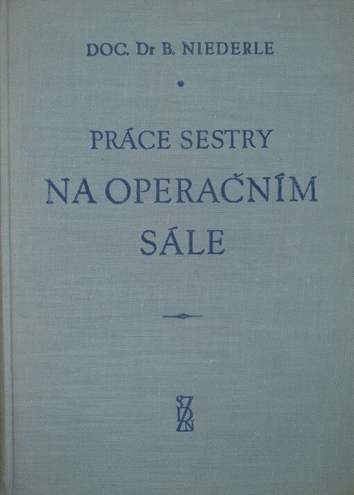 Práce sestry na operačním sále :příručka pro sestry operačních oddělení
