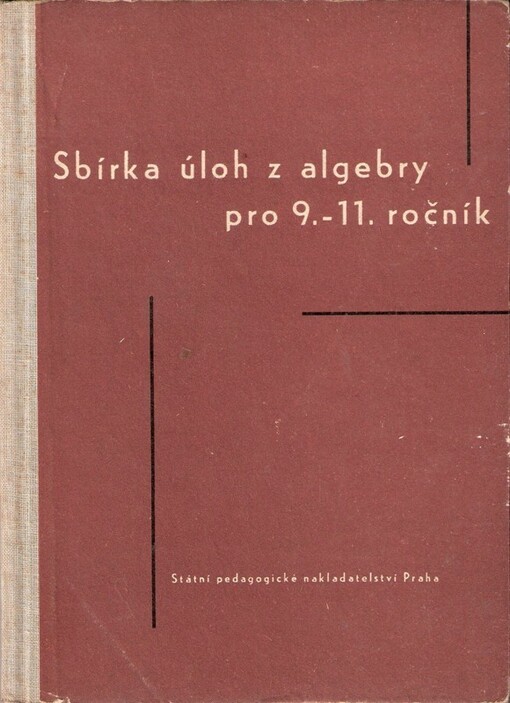 Sbírka úloh z algebry pro 9.-11. ročník všeobecně vzdělávacích škol a pro školy odborné