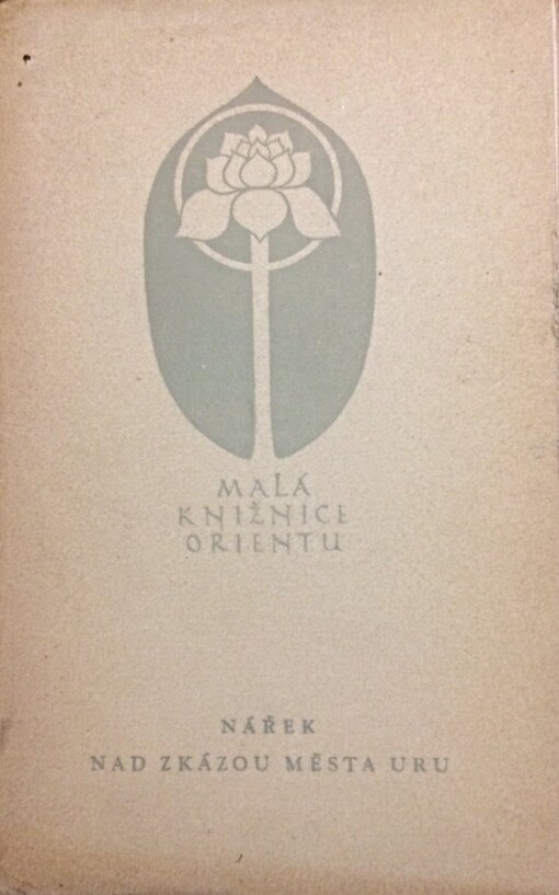 Nářek nad zkázou města Uru :Sumerská báseň z 2. tisíciletí před naším letopočtem