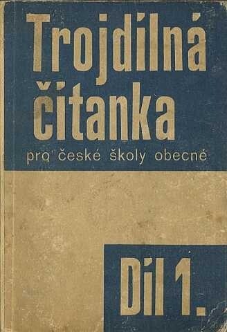 Trojdílná čítanka pro české školy obecné.Díl 1. pro 2. a 3. postupný ročník, 3., nezměněné vyd.