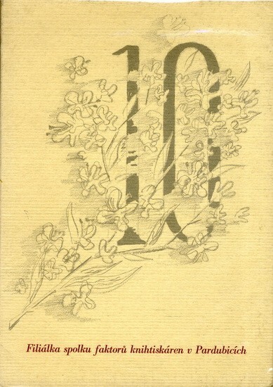 Deset let filiálky Spolku faktorů knihtiskáren v Pardubicích :[V upomínku na desáté výročí svého založení