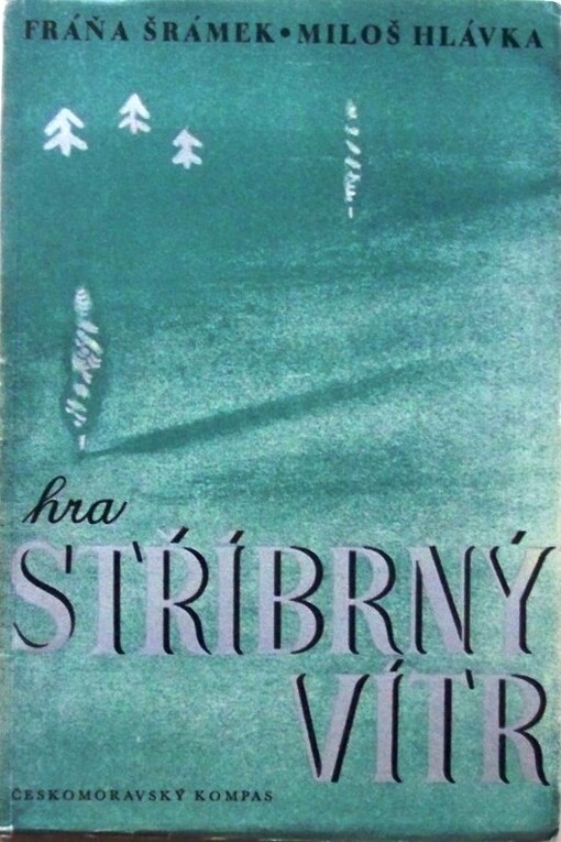 Stříbrný vítr :hra [o jedenácti obrazech s dohrou]