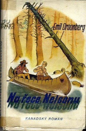 Na řece Nelsonu :kanadský román